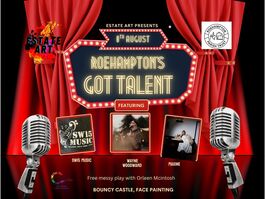 Background is a red stage curtain with microphones on either side. Copy reads Estate Art presents 8th August Roehampton's Got Talent featuring an image of the performers - SW15 Music, Wayne Woodward, Maxine. Copy below states that there will be messy play, a bouncy castle and face painting