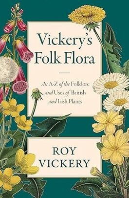 Front cover of Roy Vickery's Book, 'Vickery's Folk Flora' showing illustrated wild flowers on a blue background.