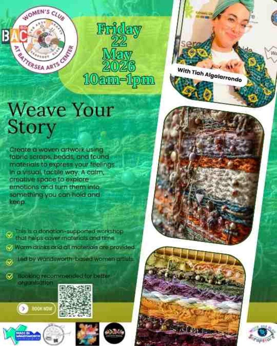 Flyer for a women’s textile art workshop at Battersea Arts Centre on Friday 22 May 2026 from 10am–1pm. The poster features photos of woven textile artworks made with fabric scraps, beads, and embroidery, alongside a portrait of artist Tiah Algalarrondo. Text describes a calm, creative workshop exploring emotions through weaving and tactile art, with warm drinks and materials provided.