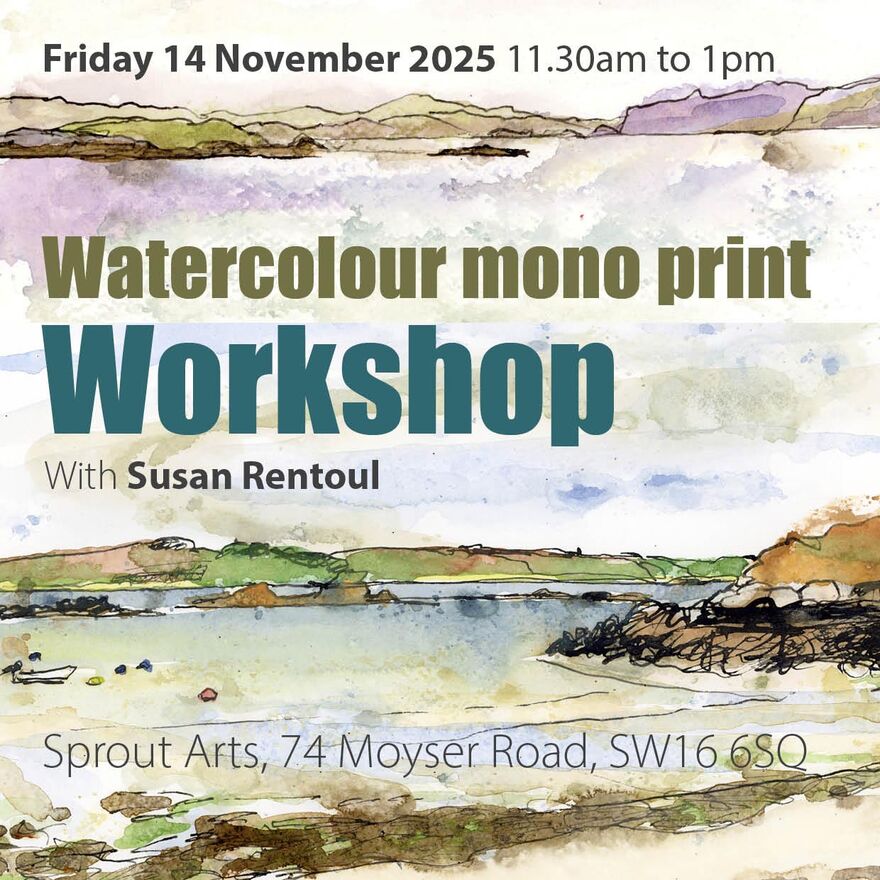 Promotional poster for a “Watercolour mono print workshop” with Susan Rentoul. The event is on Friday, 14 November 2025, from 11:30 a.m. to 1 p.m. at Sprout Arts, 74 Moyser Road, SW16 6SQ. The background features a scenic watercolor landscape of hills, water, and shoreline in soft greens, blues, and browns