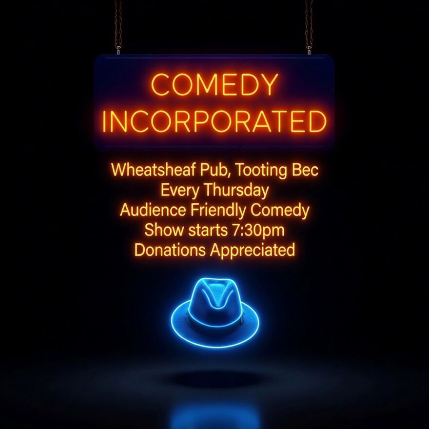 Neon orange writing, comedy in Tooting Bec every Thursday at the Wheatsheaf pub. Neon blue hat. 