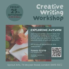 Poster for a creative writing workshop, “Exploring Autumn,” on Friday 25th September, 6:30–8:30pm, at Sprout Arts in London. Includes autumn leaves, writing materials, workshop details, and a £13.70 ticket price.