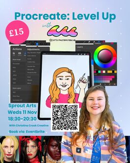 Poster for “Procreate: Level Up” with Christina Crook Creative, a £15 workshop at Sprout Arts on Wednesday 11 Nov, 18:30–20:30, booked via Eventbrite (QR code shown).