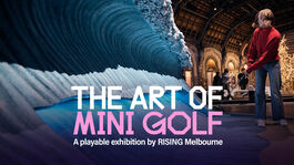 Text reads: 'The Art of Mini Golf. A playable exhibition by RISING Melbourne'. 'Wave of Fortune’ min-golf installation for production Swingers, featuring a 6-foot wave made from plaster and lit with blue light, which must be put through on the course; a woman in a red top and black trousers is getting ready to put a ball. There are flagpoles on the other side of it and a seaplane above the scene.