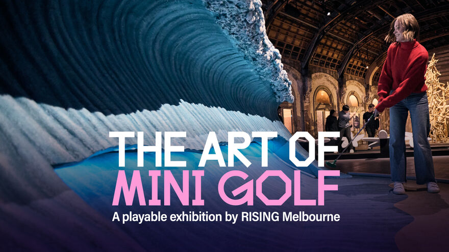Text reads: 'The Art of Mini Golf. A playable exhibition by RISING Melbourne'. 'Wave of Fortune’ min-golf installation for production Swingers, featuring a 6-foot wave made from plaster and lit with blue light, which must be put through on the course; a woman in a red top and black trousers is getting ready to put a ball. There are flagpoles on the other side of it and a seaplane above the scene.
