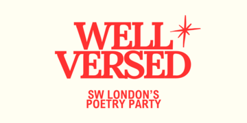 Well Versed - SW London's First Poetry Party
