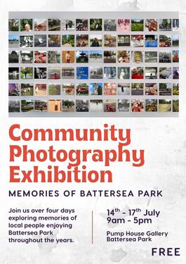 Poster detailing the Community Photography Exhibition in the Pump House Gallery in Battersea Park, across 14th - 17th July. Free to access.