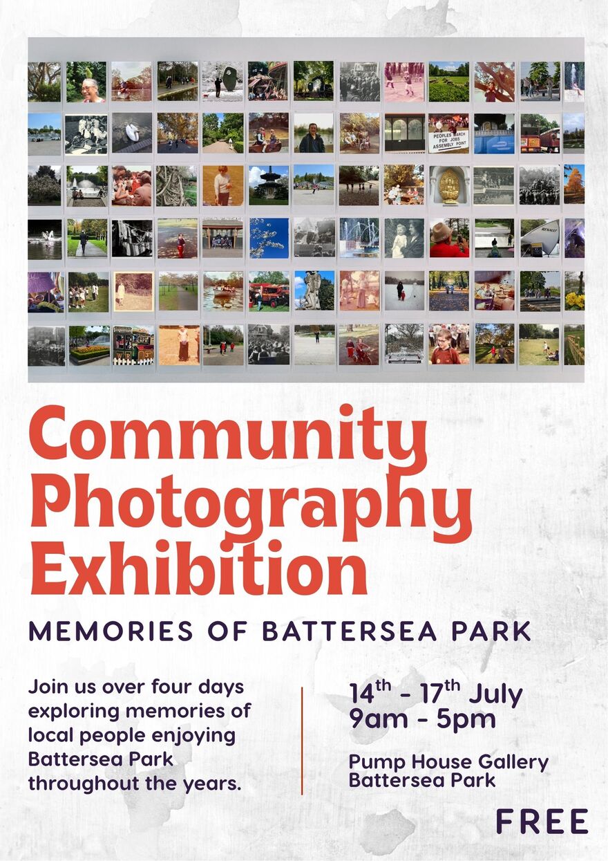 Poster detailing the Community Photography Exhibition in the Pump House Gallery in Battersea Park, across 14th - 17th July. Free to access.