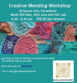 A poster advertising Creative Mending Workshops on Wednesdays 13th May, 10th June and 17th July.  It features colourful embroidery on cloth.  The poster includes booking information, ticket price and a QR code and the Instagram handle @lucilleacevedojones