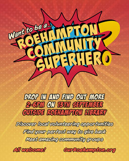 Roehampton community superhero - find out about local volunteering opportunities at the fair on 13 September from 2 - 6 PM outside Roehampton library.