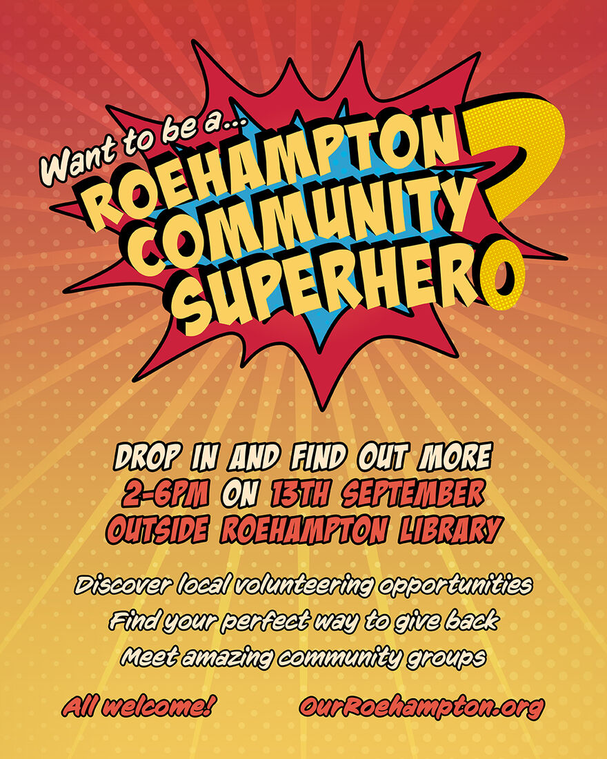 Roehampton community superhero - find out about local volunteering opportunities at the fair on 13 September from 2 - 6 PM outside Roehampton library.